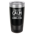 Keep Calm and Gobble On - 20oz Polar Camel Tumbler image 17