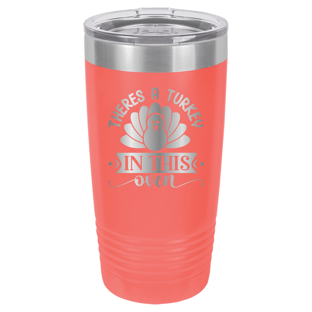 There's A Turkey In This Oven - 20oz Polar Camel Tumbler - Coral image