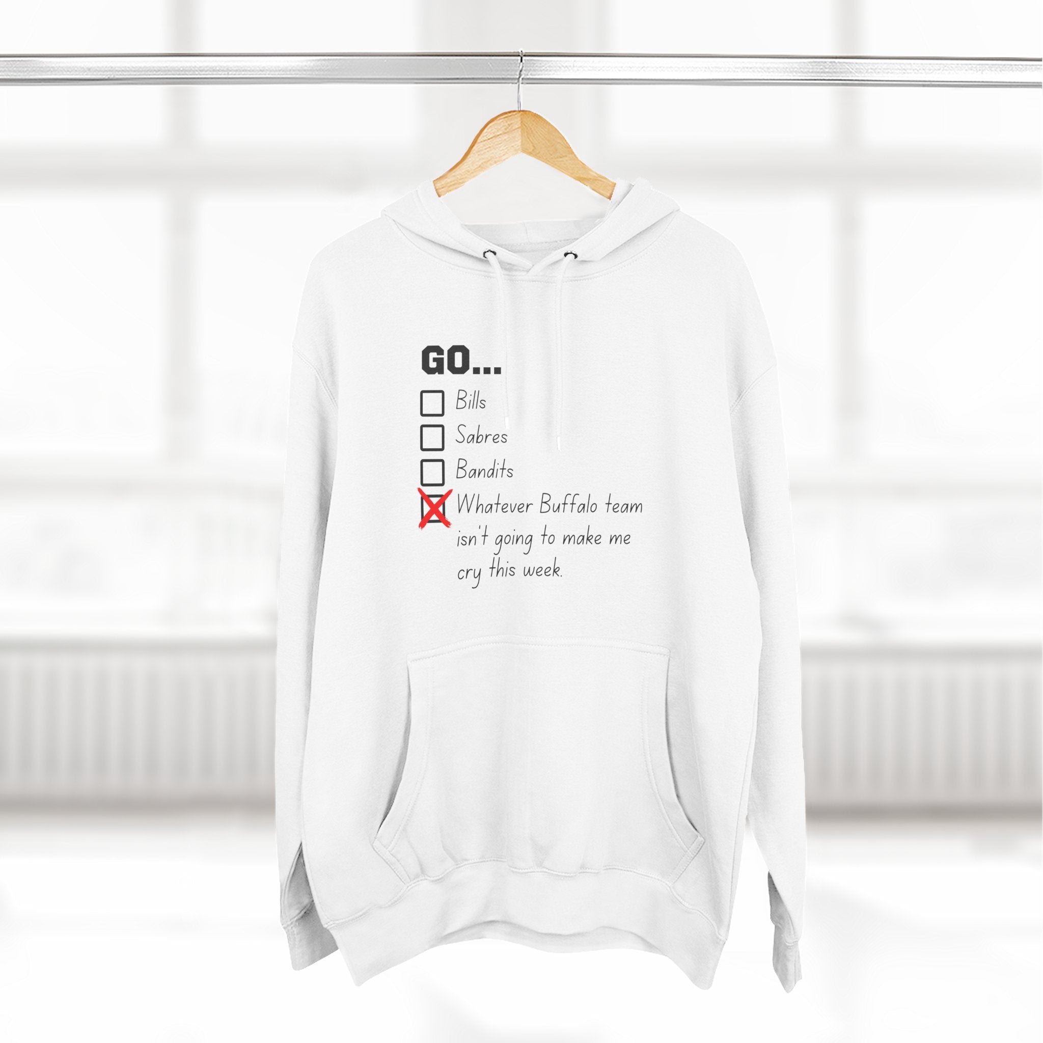 Go... Whatever Buffalo Team Isn't Going to Make Me Cry! Premium Pullover Hoodie
