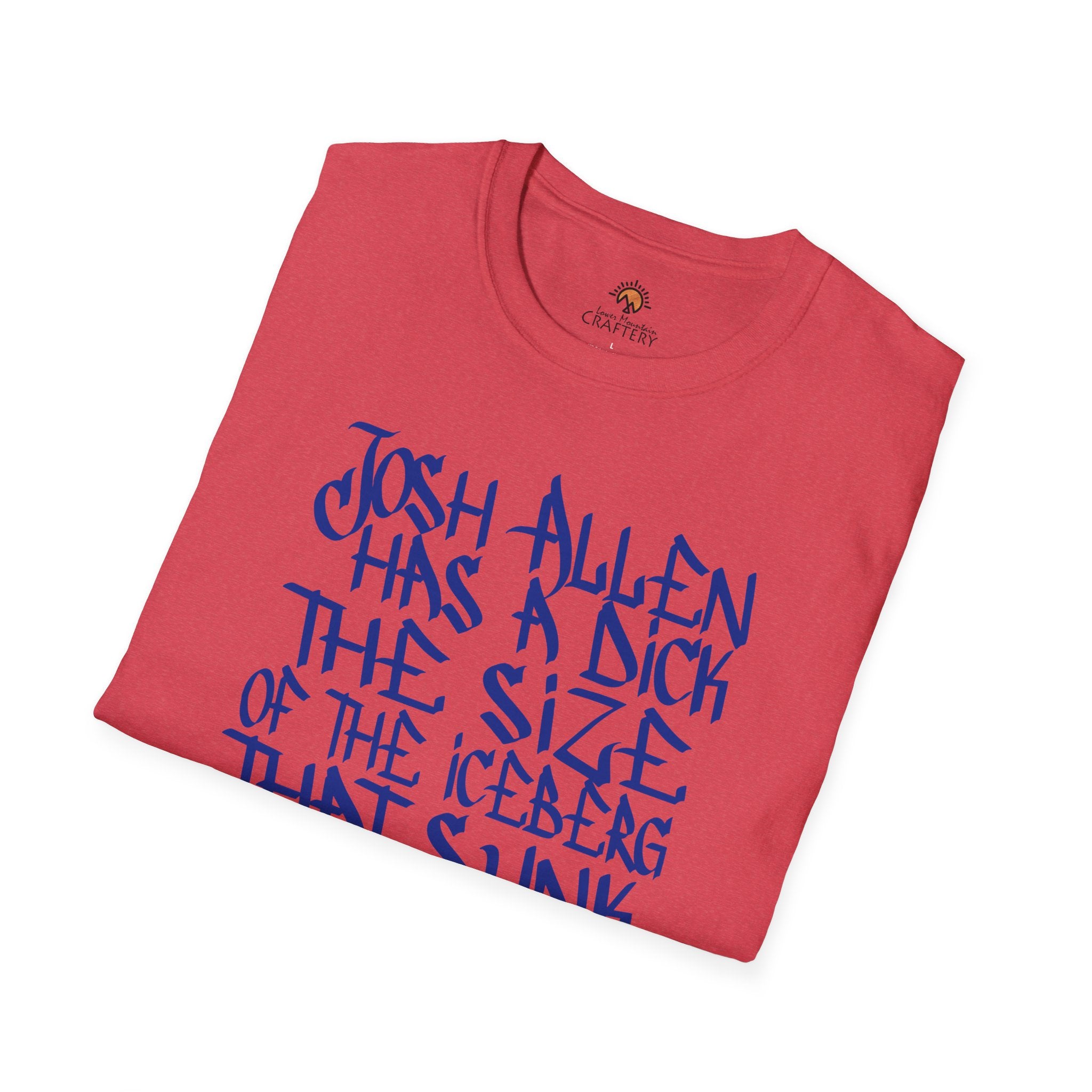 Josh Allen's D!ck Sunk the Titanic tee shirt