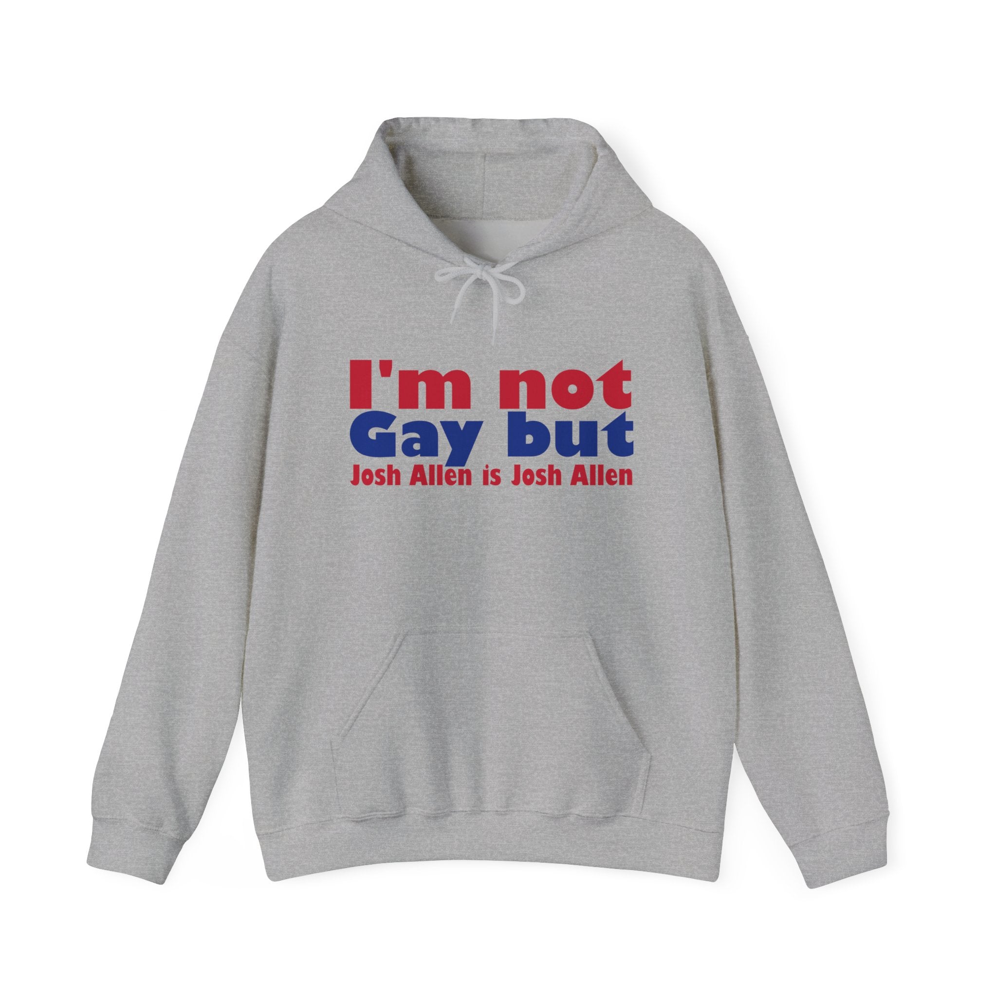 I'm not Gay, but Josh Allen is Josh Allen hoodie- Buffalo Bills Mafia