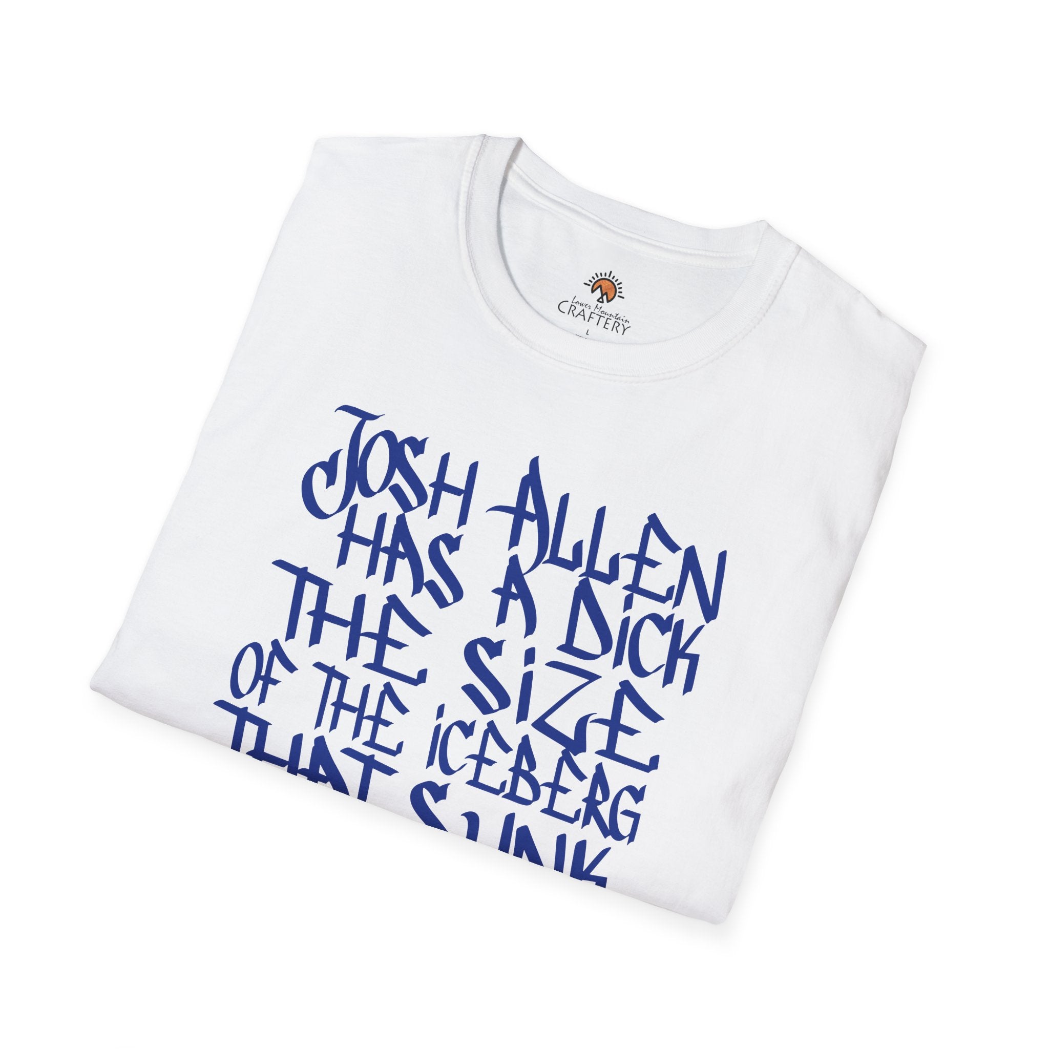 Josh Allen's D!ck Sunk the Titanic tee shirt