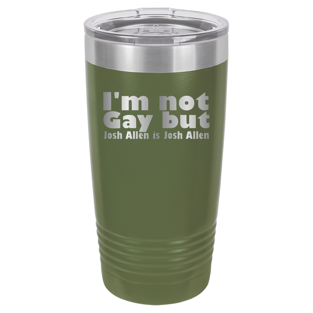 I'm Not Gay But Josh Allen Is Josh Allen - 20oz Polar Camel Tumbler - Olive Green image