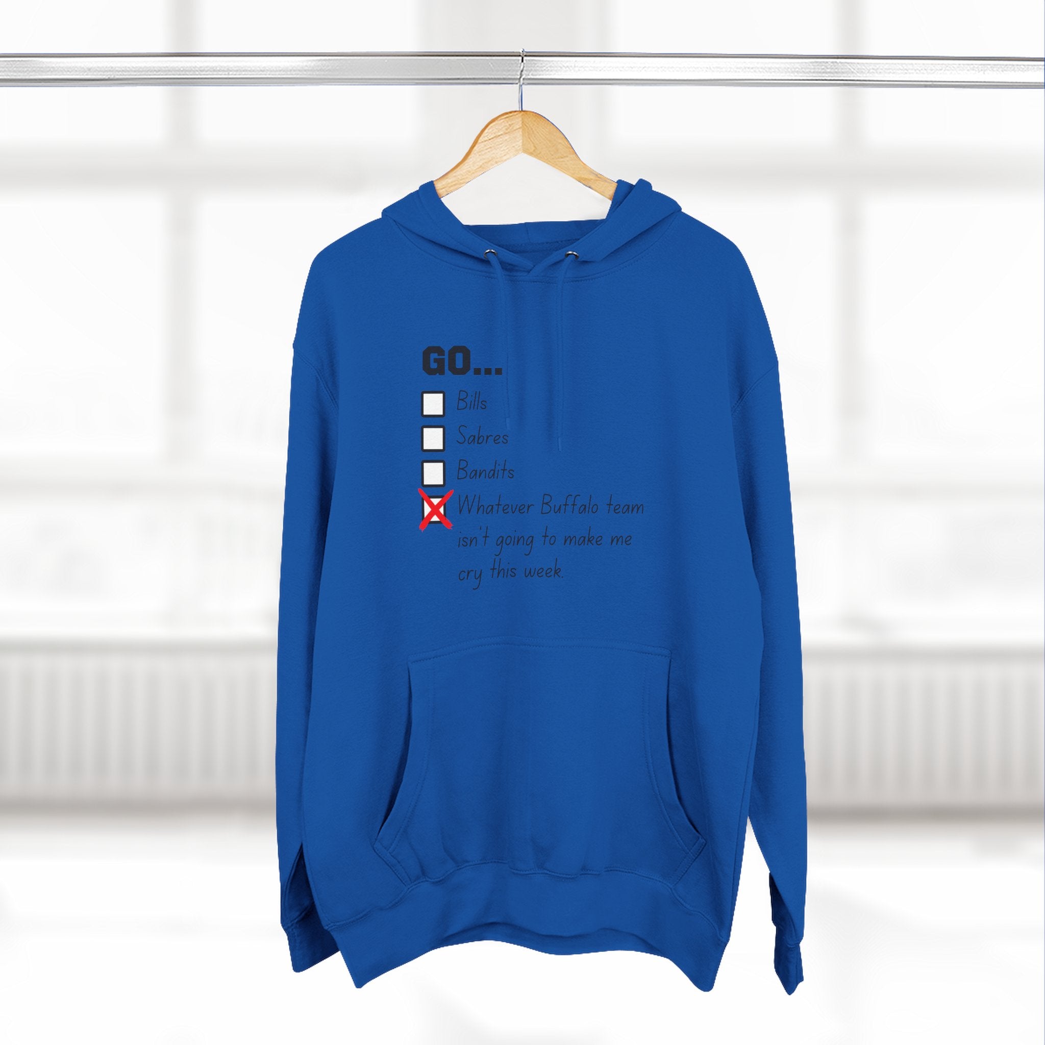 Go... Whatever Buffalo Team Isn't Going to Make Me Cry! Premium Pullover Hoodie