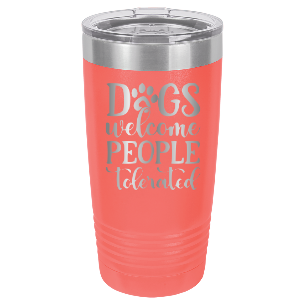 Dogs Welcome People Tolerated - 20oz Polar Camel Tumbler - Coral image