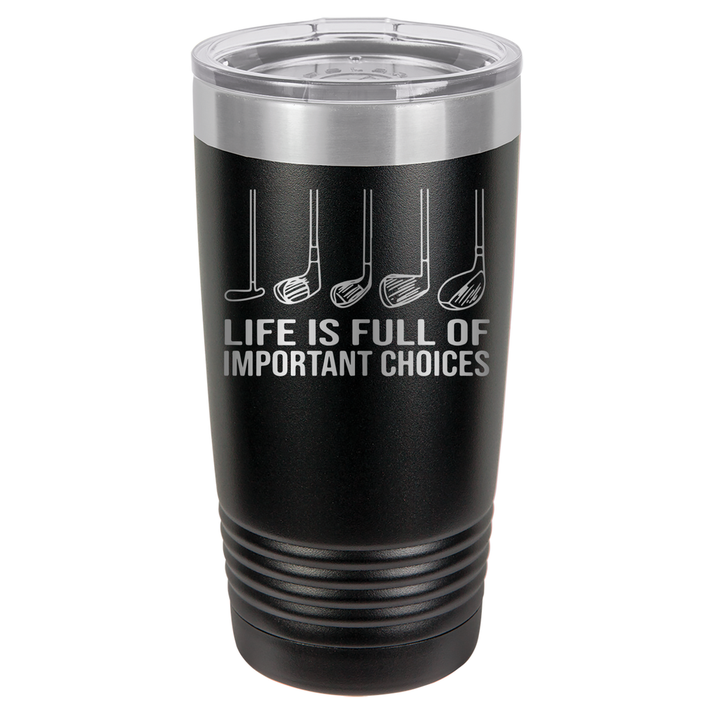 Life Is Full of Important Choices - Golf - 20oz Polar Camel Tumbler - Black image
