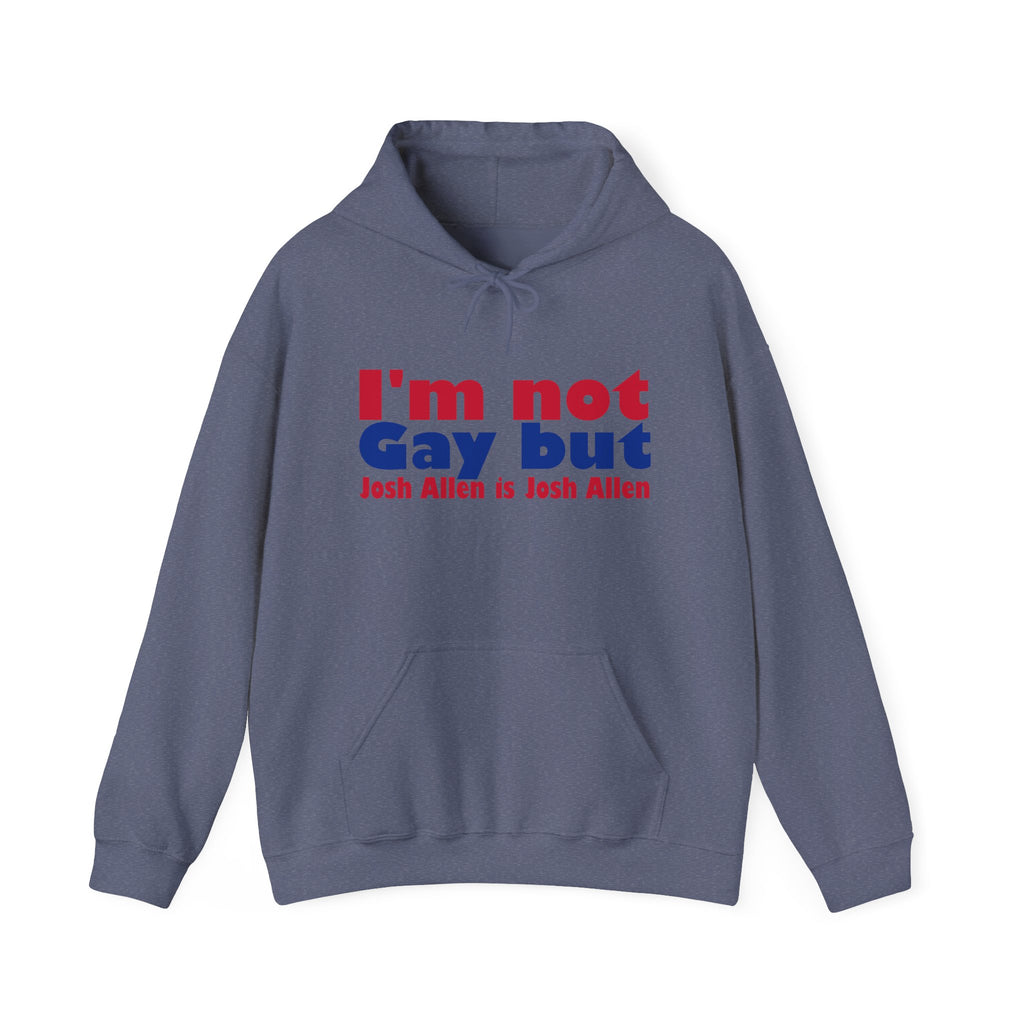 I'm not Gay, but Josh Allen is Josh Allen hoodie- Buffalo Bills Mafia