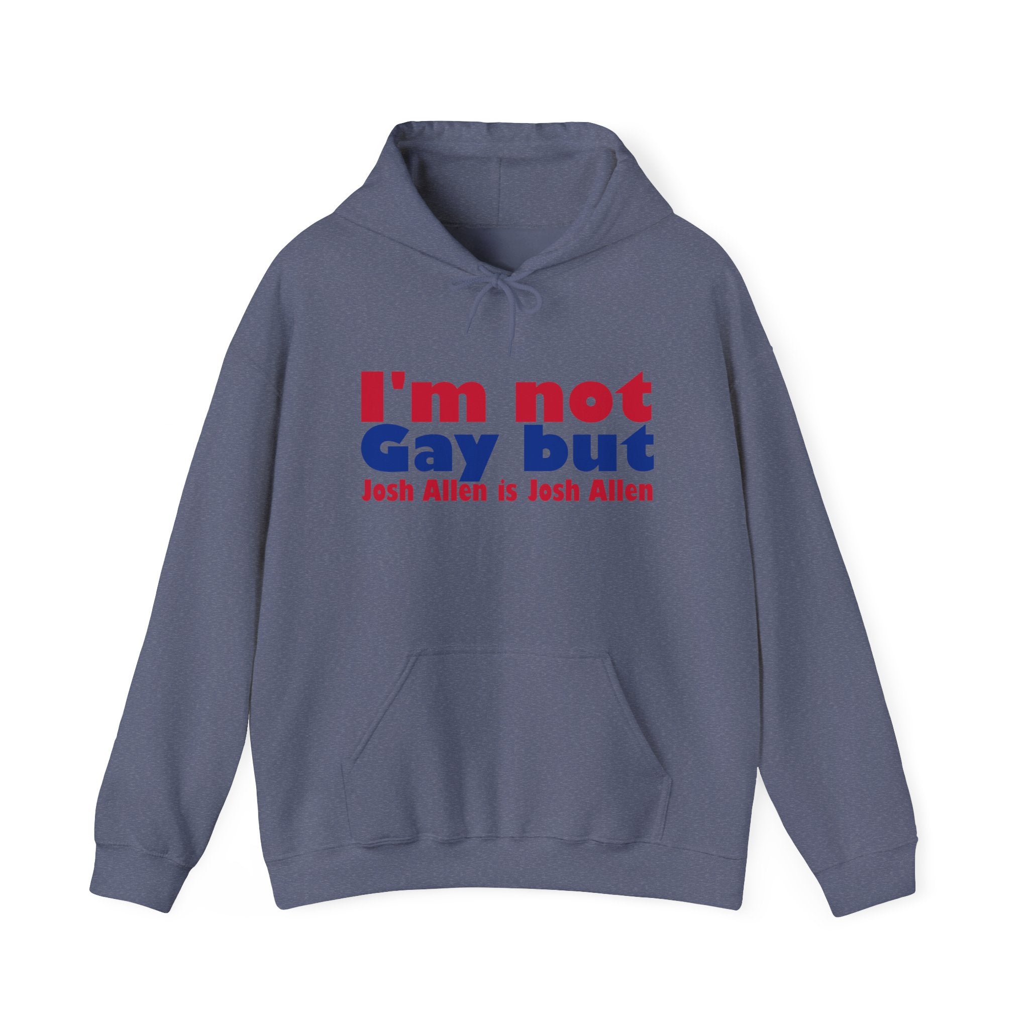 I'm not Gay, but Josh Allen is Josh Allen hoodie- Buffalo Bills Mafia