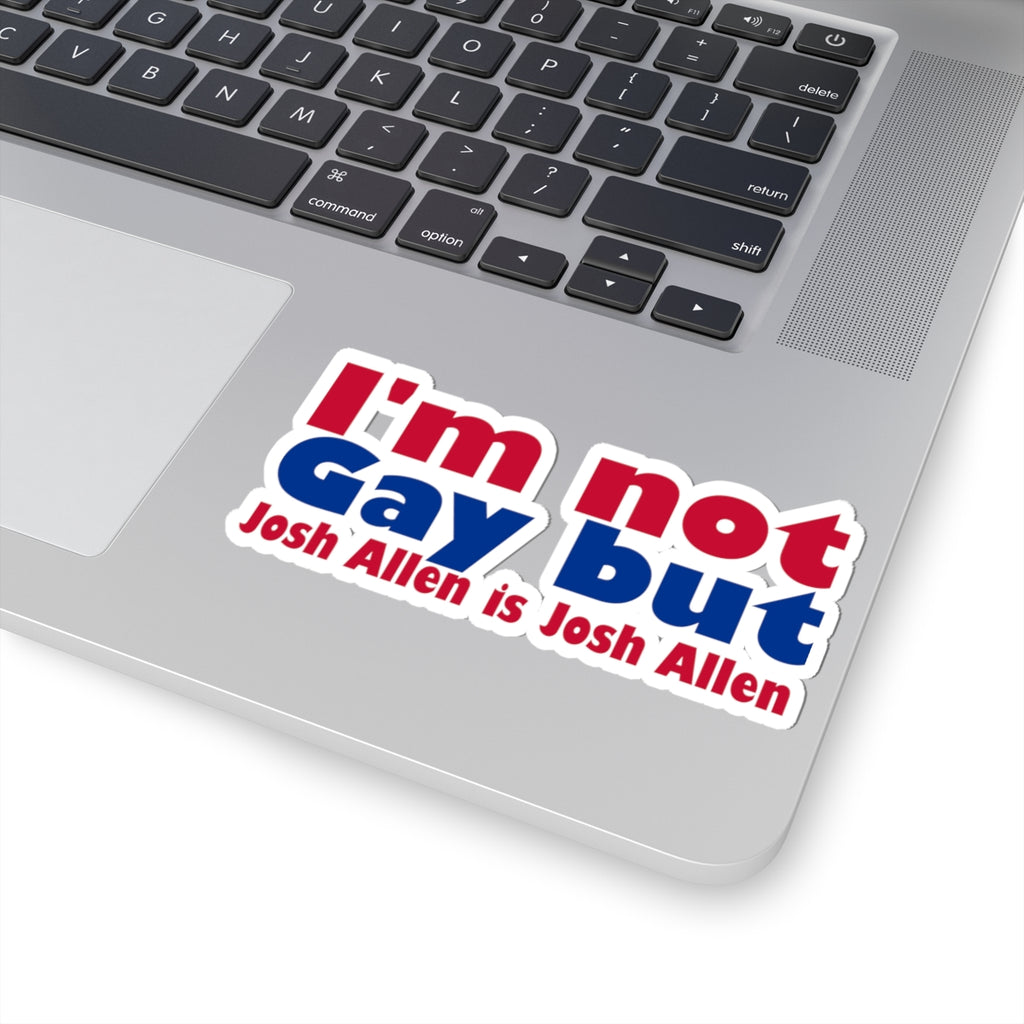 I'm not Gay, but Josh Allen is Josh Allen sticker- Buffalo Bills Mafia