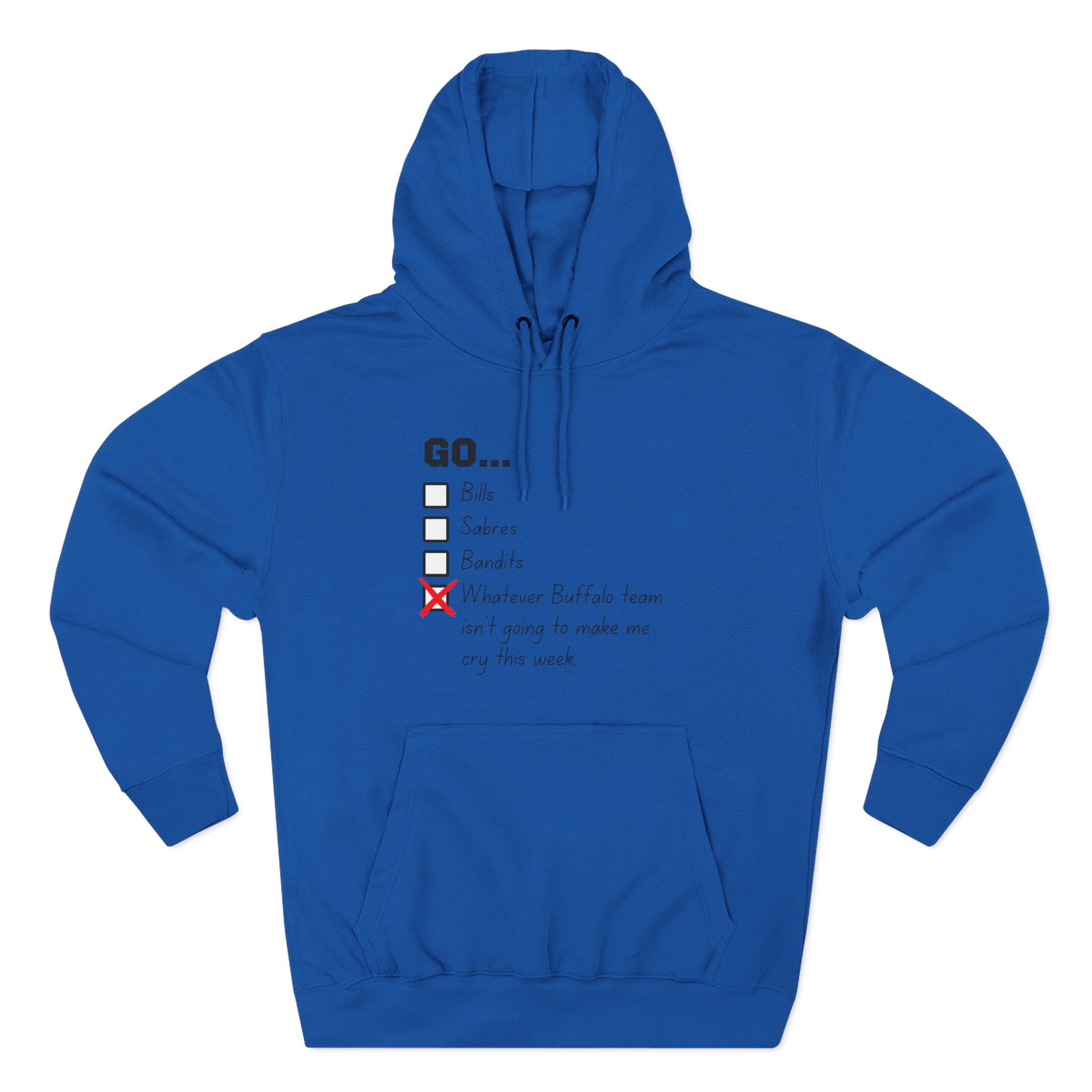 Go... Whatever Buffalo Team Isn't Going to Make Me Cry! Premium Pullover Hoodie