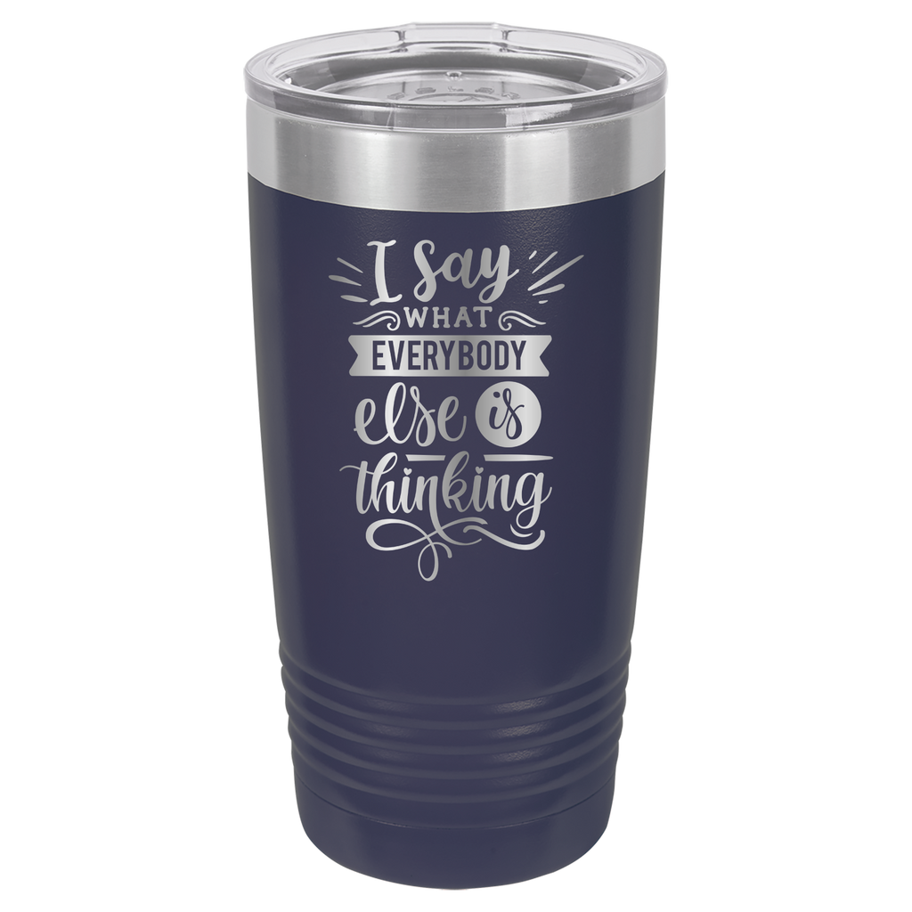 I Say What Everyone Else Is Thinking - 20oz Polar Camel Tumbler image 9