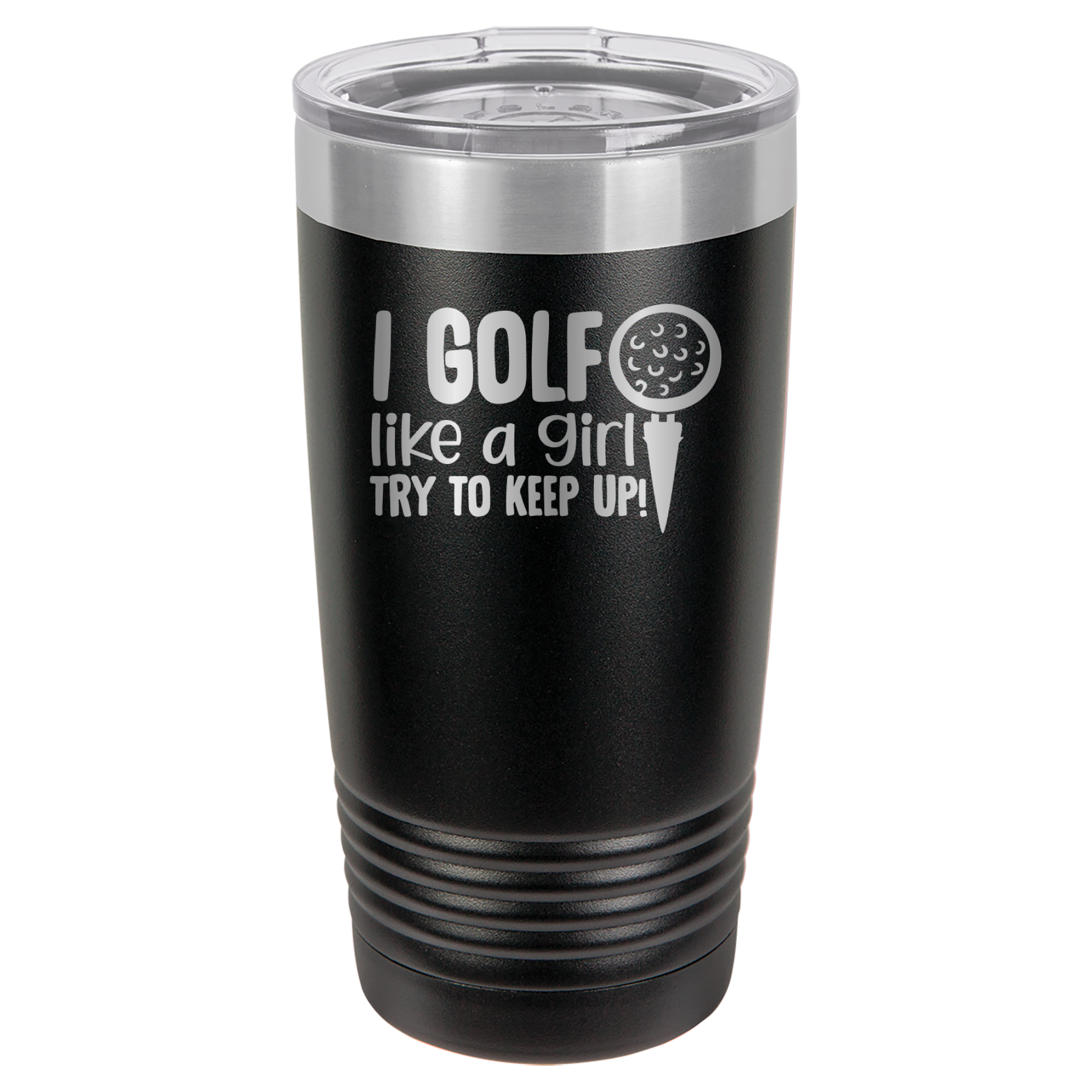 I Golf Like A Girl, Try To Keep Up - 20oz Polar Camel Tumbler - Black image