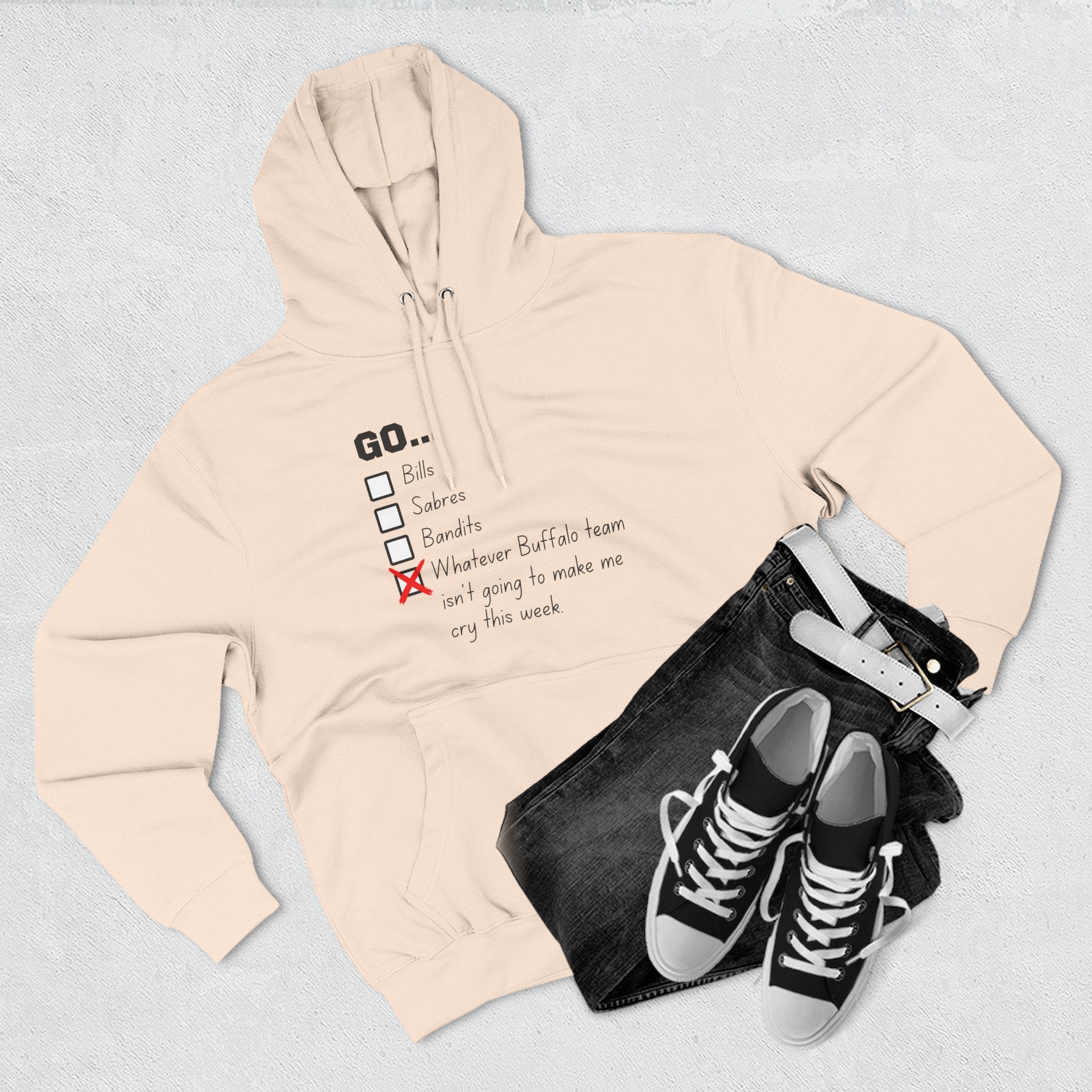 Go... Whatever Buffalo Team Isn't Going to Make Me Cry! Premium Pullover Hoodie