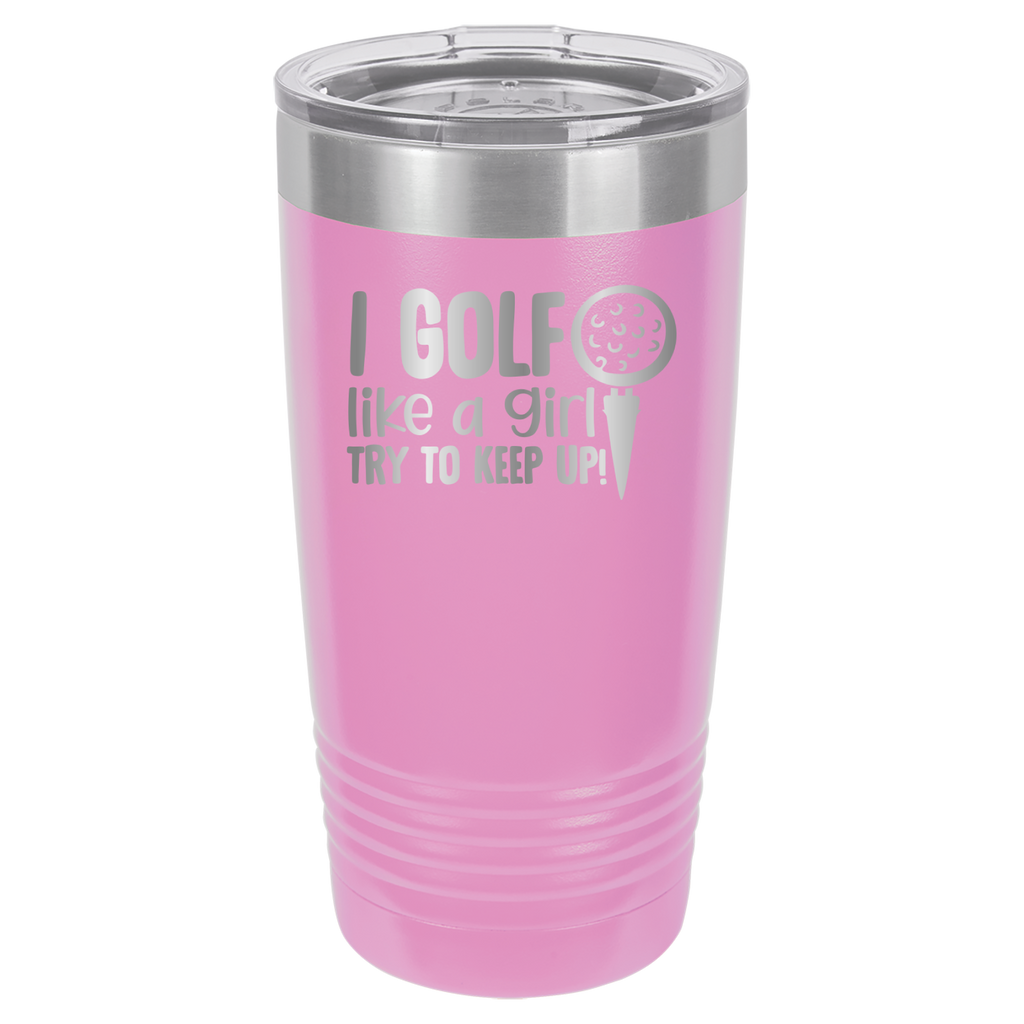 I Golf Like A Girl, Try To Keep Up - 20oz Polar Camel Tumbler - Light Purple image
