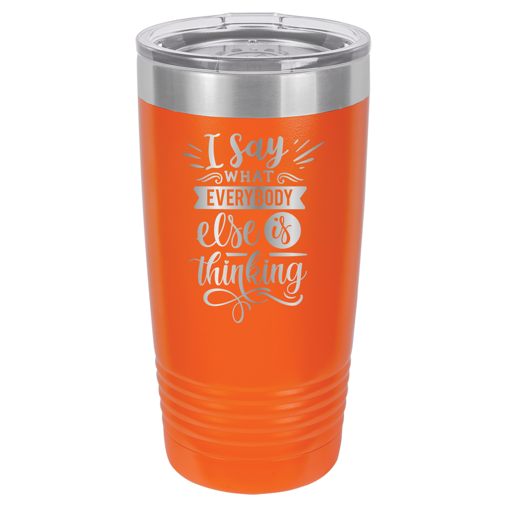 I Say What Everyone Else Is Thinking - 20oz Polar Camel Tumbler image 7