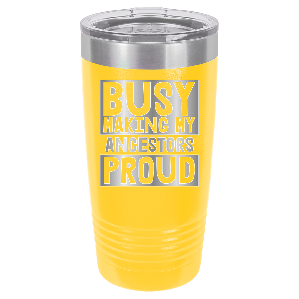 Busy Making My Ancestors Proud - 20oz Polar Camel Tumbler image 17