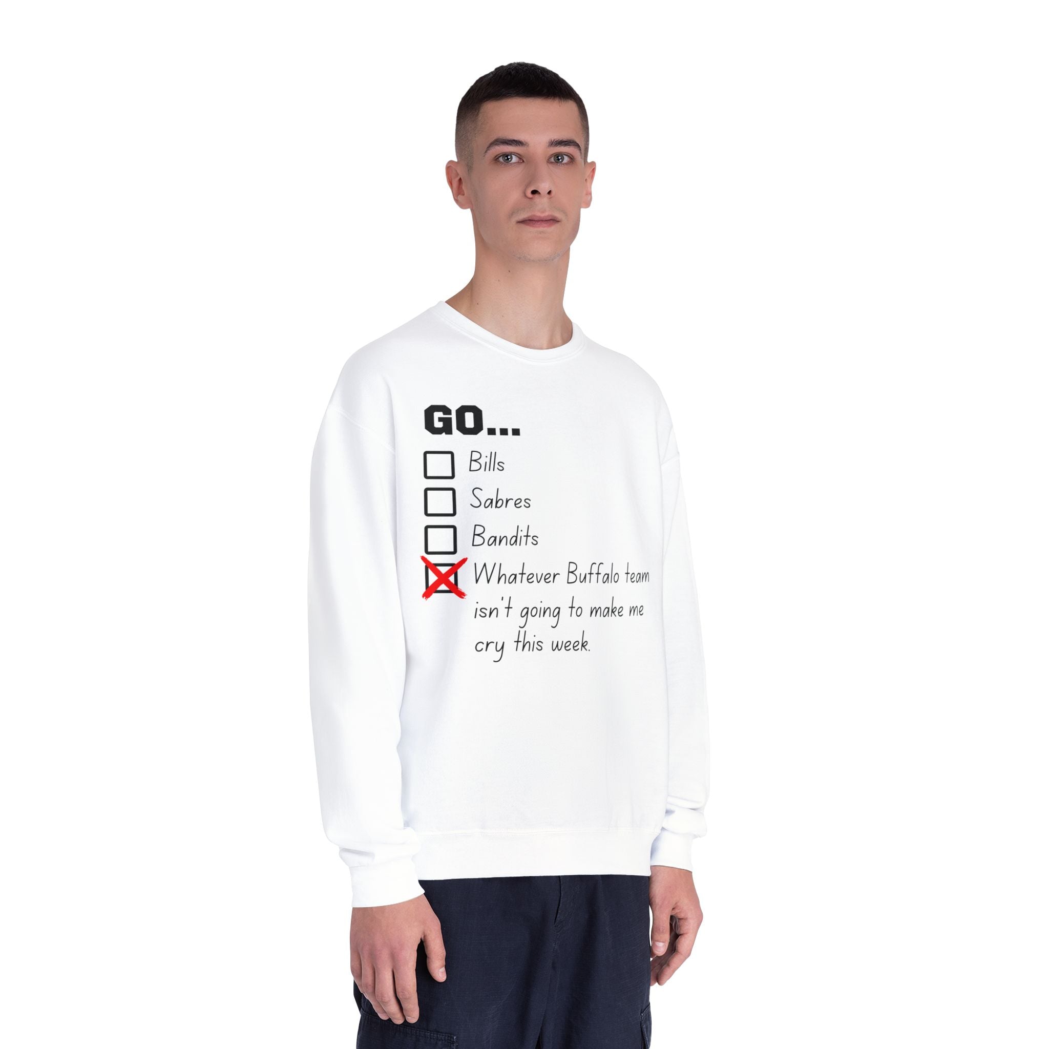 Go... Whatever Buffalo Team isn't Going to Make Me Cry! Unisex Crewneck Sweatshirt