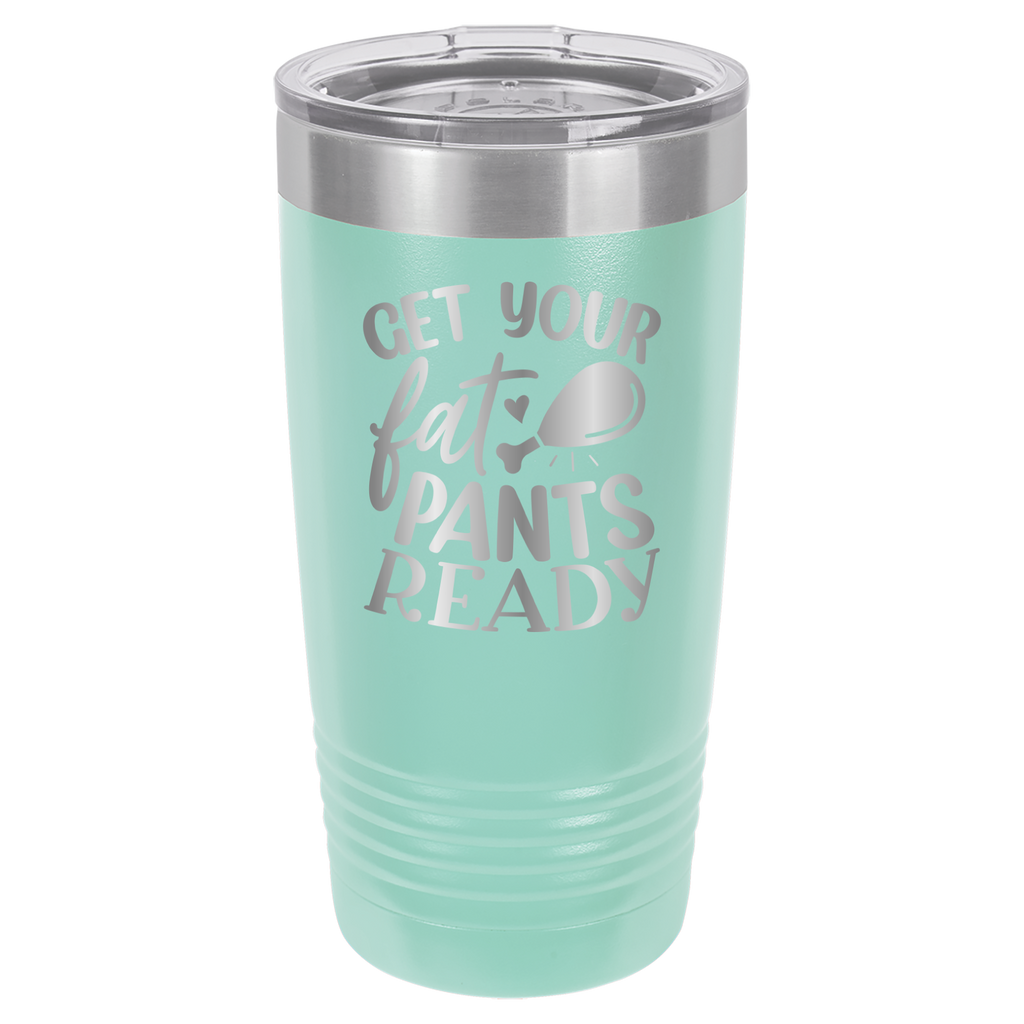 Get Your Fat Pants Ready - 20oz Polar Camel Tumbler - Teal image