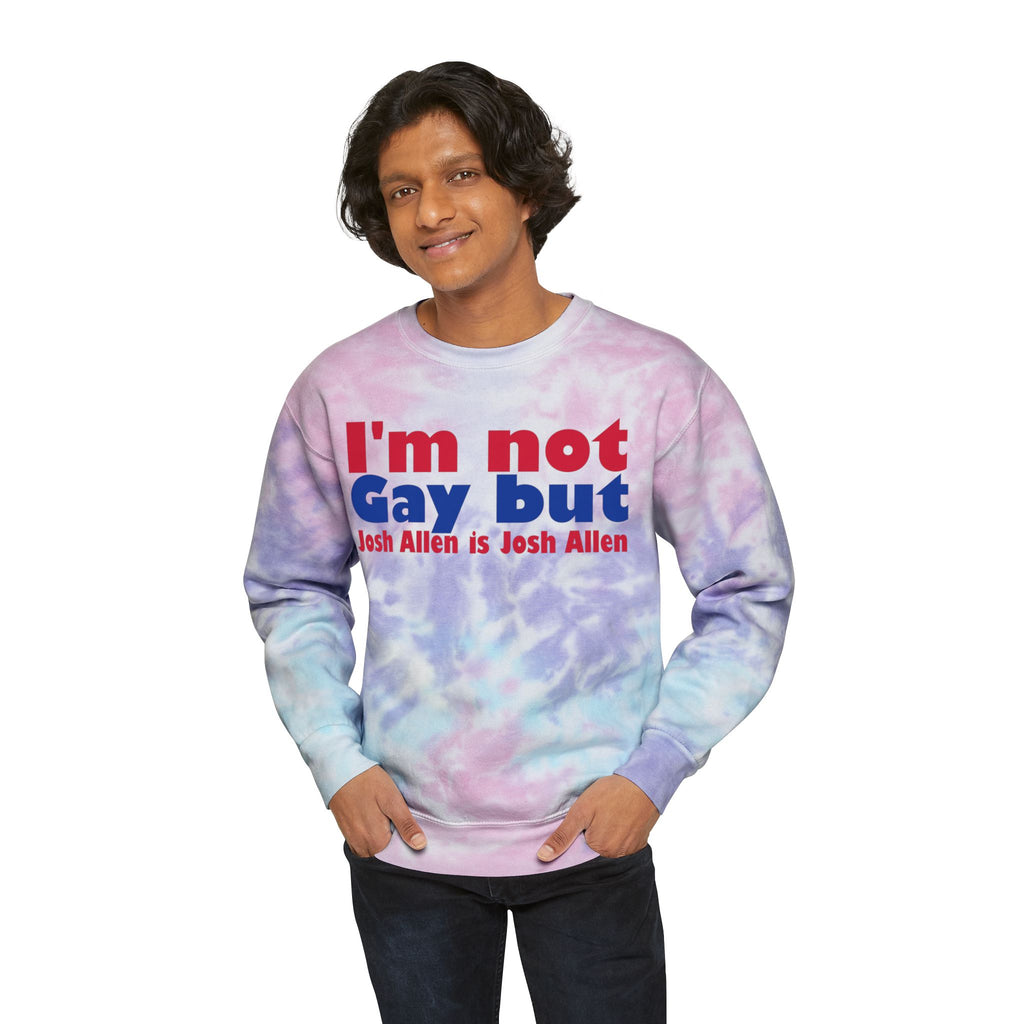 I'm not Gay But Josh Allen is Josh Allen Unisex Tie-Dye Sweatshirt for Buffalo Bills Fans!