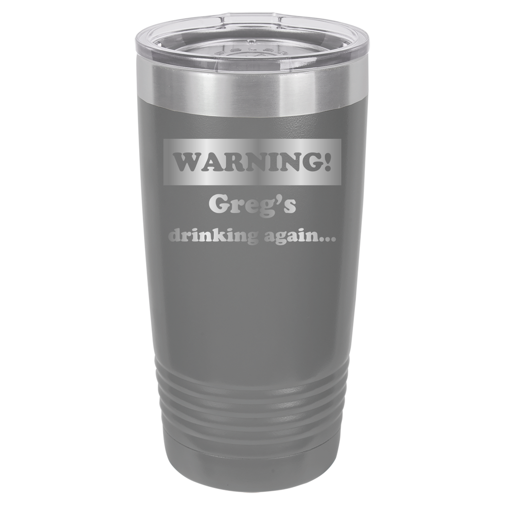 Warning! Drinking Again - 20oz Polar Camel Tumbler - Personalized image 14