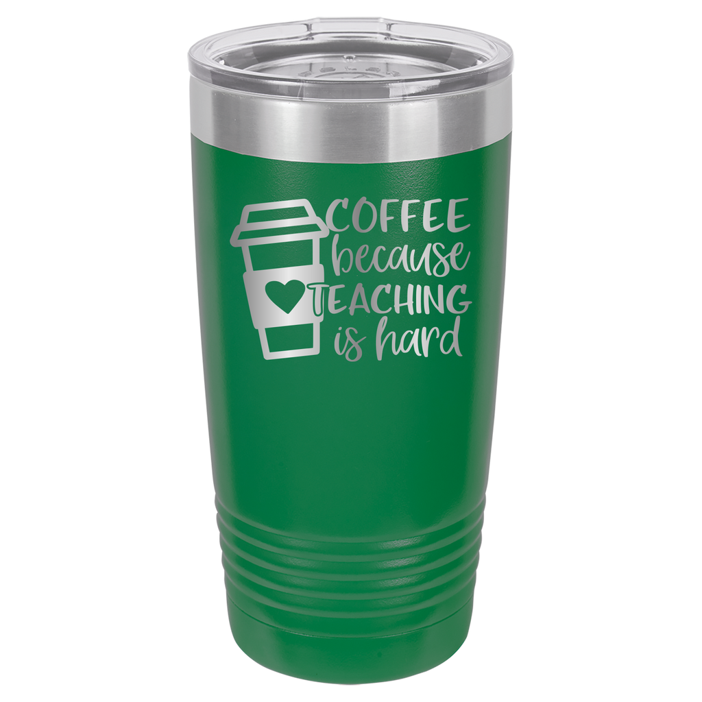 Coffee Because Teaching Is Hard - 20oz Polar Camel Tumbler - Green image