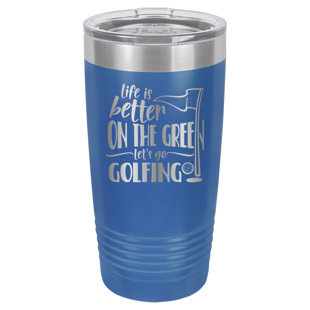 Life Is Better On The Green, Let's Go Golfing - 20oz Polar Camel Tumbler - Royal Blue image