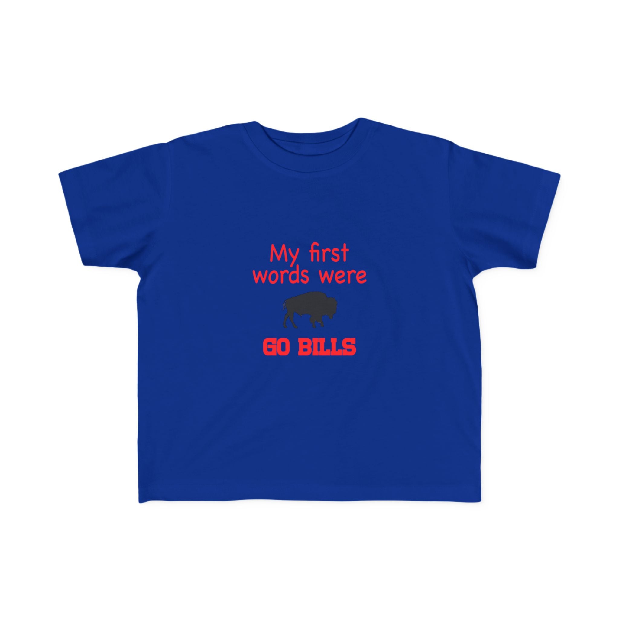 My First Words Were GO BILLS - Bills Mafia Toddler's Fine Jersey Tee