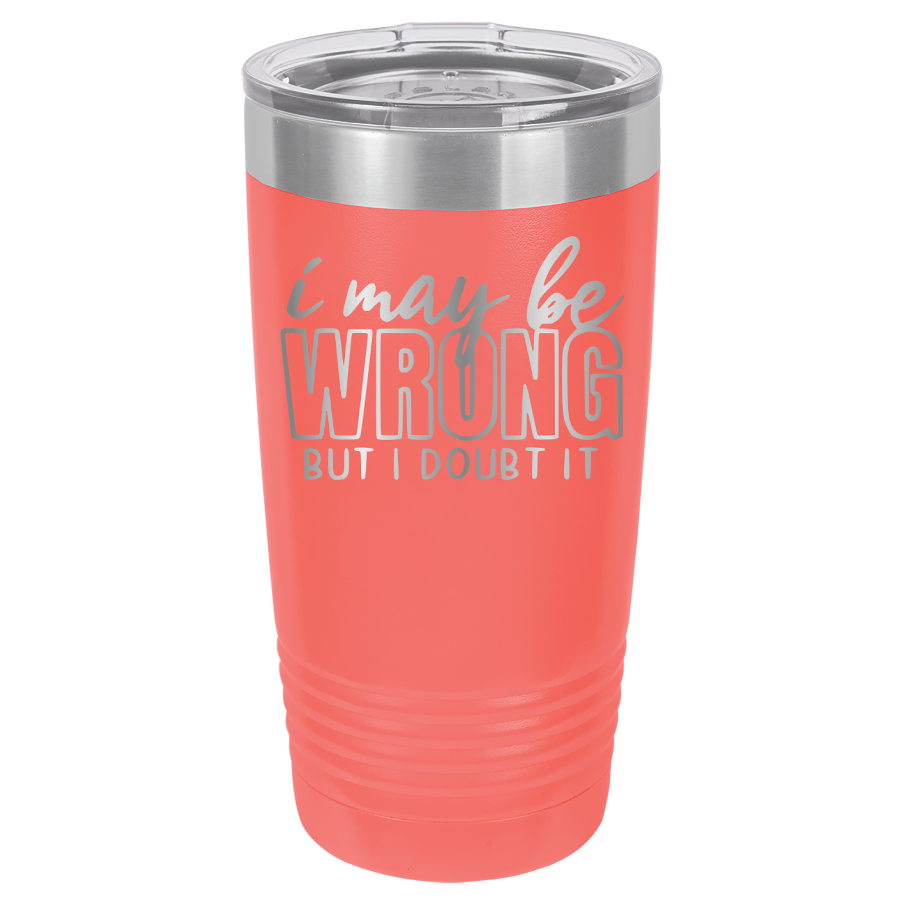 I May Be Wrong But I Doubt It - 20oz Polar Camel Tumbler - Coral image