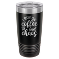 I Run on Coffee and Chaos - 20oz Polar Camel Tumbler image 1