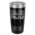 Dear Santa It Was Just A Phase - 20oz Polar Camel Tumbler image 1