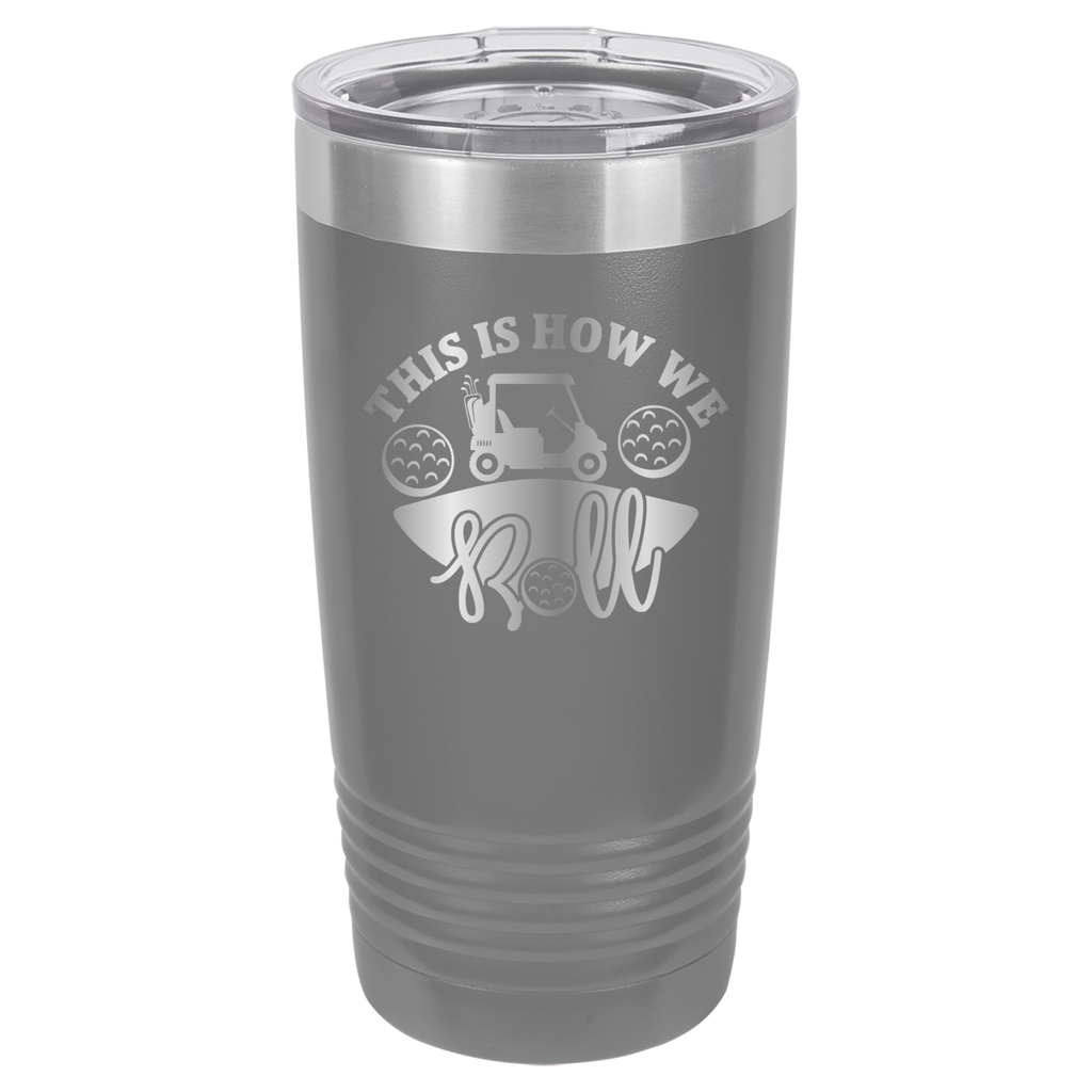 This Is How We Roll  -Golf - 20oz Polar Camel Tumbler - Gray image
