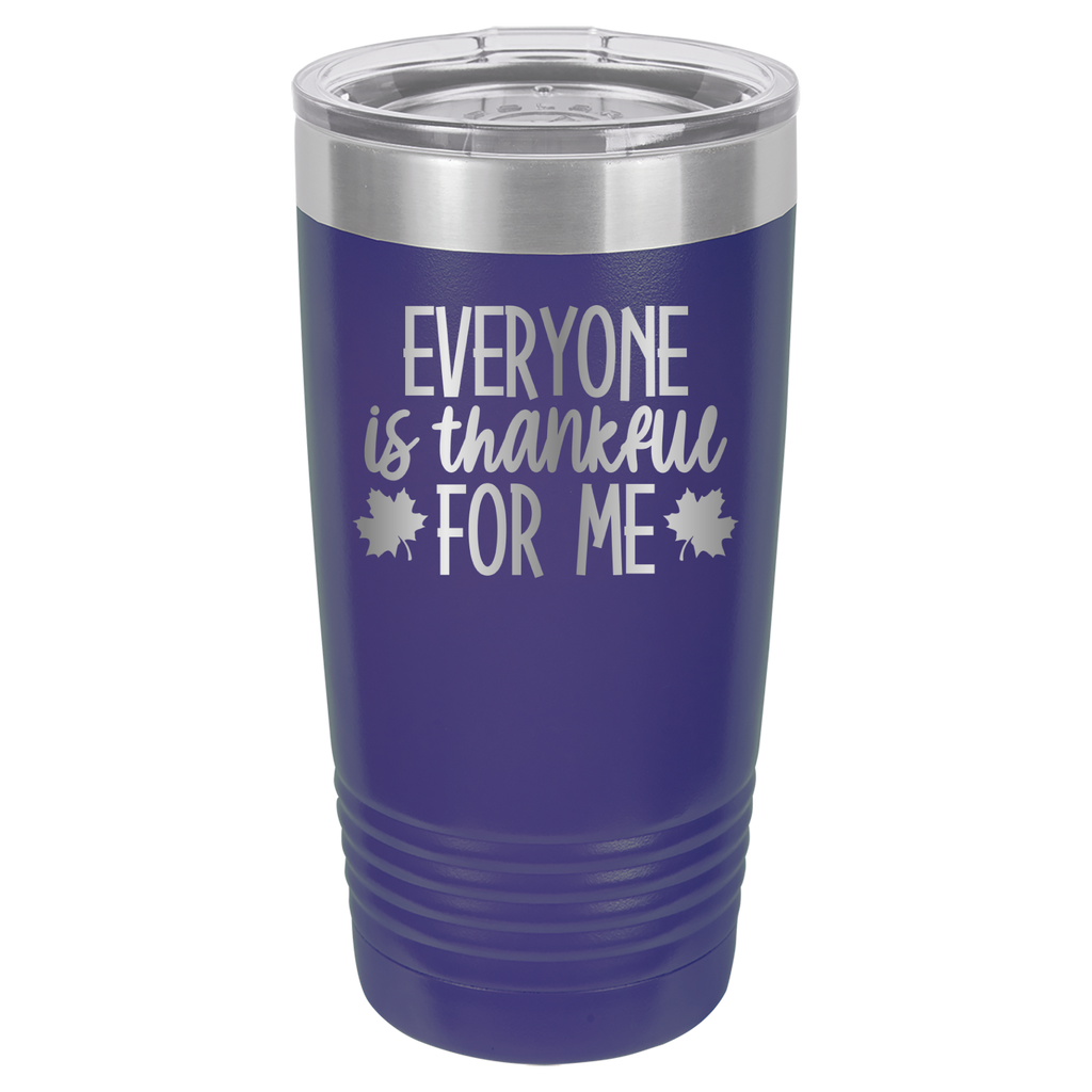 Everyone Is Thankful For Me - 20oz Polar Camel Tumbler image 13