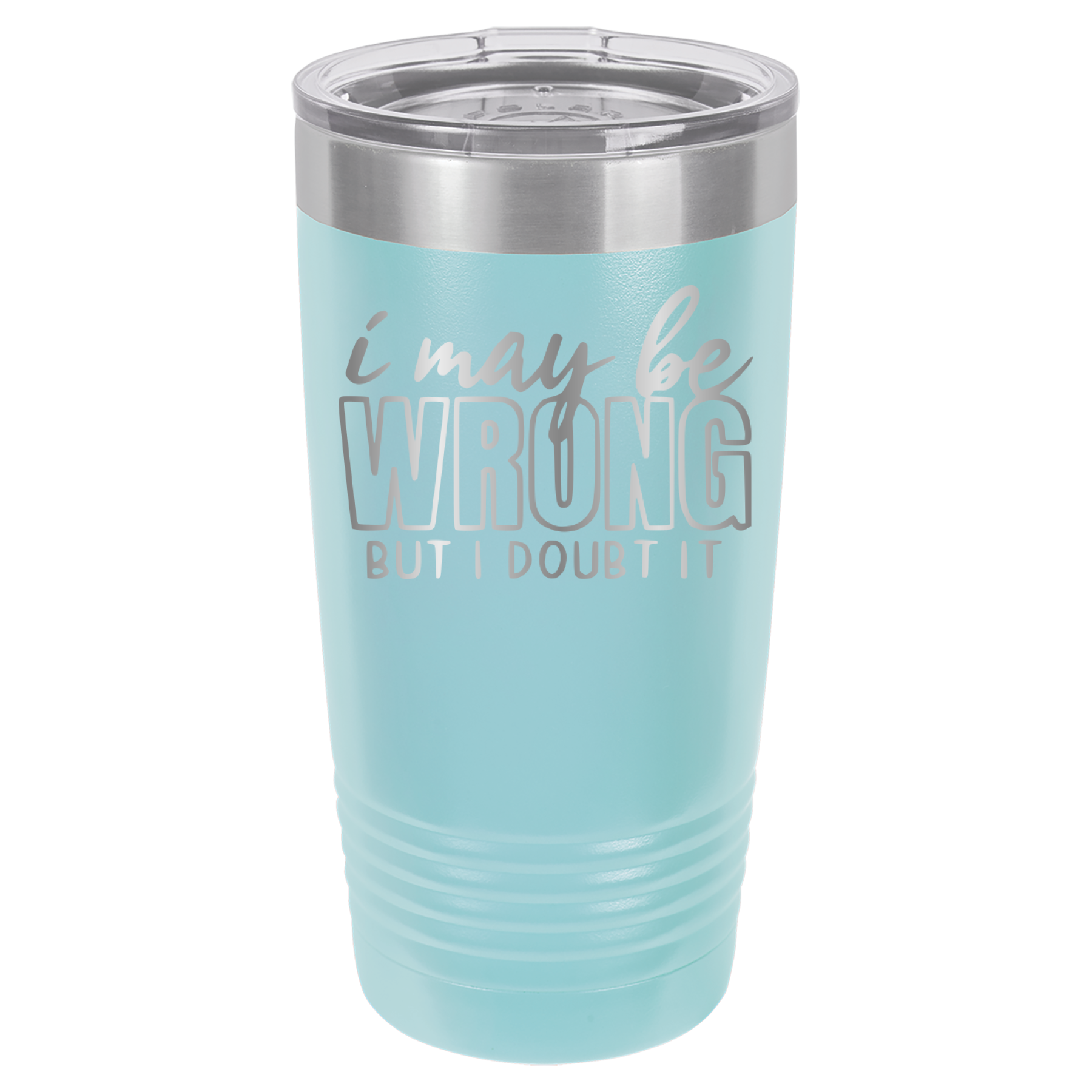 I May Be Wrong But I Doubt It - 20oz Polar Camel Tumbler - Teal image