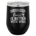 Christmas Time Is Better With Wine - 12oz Polar Camel Wine Tumbler image 16