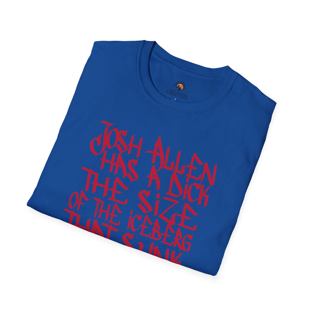 Josh Allen's D!ck Sunk the Titanic tee shirt