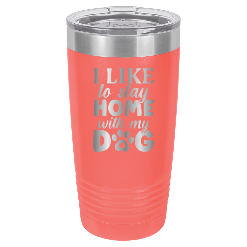 I Like To Stay Home With My Dog - 20oz Polar Camel Tumbler - Coral image