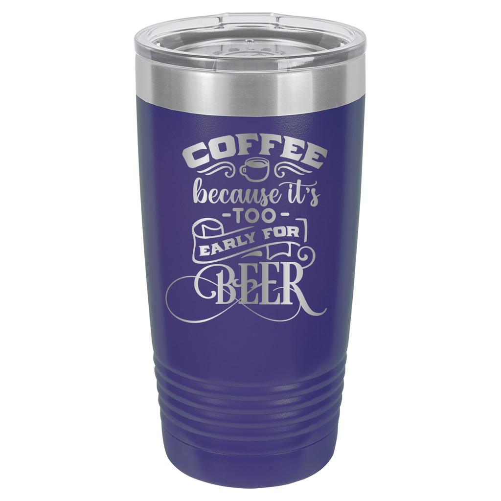 Coffee Because It's Too Early For Beer - 20oz Polar Camel Tumbler - Purple image