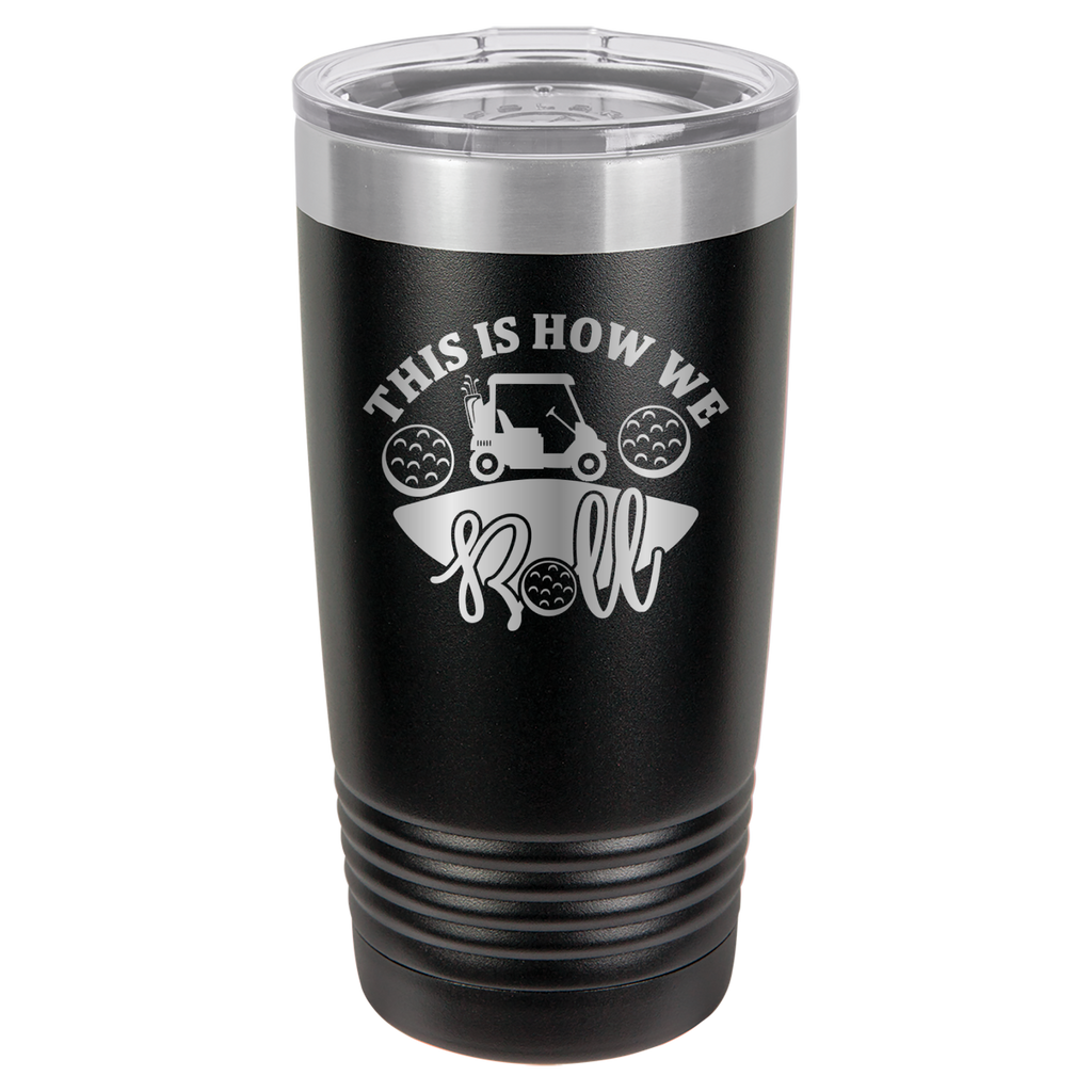 This Is How We Roll  -Golf - 20oz Polar Camel Tumbler - Black image