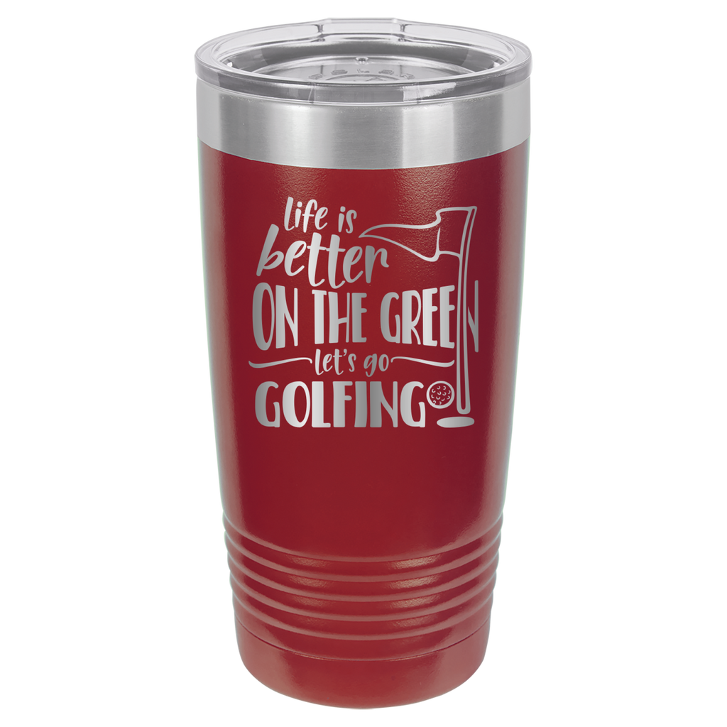 Life Is Better On The Green, Let's Go Golfing - 20oz Polar Camel Tumbler - Maroon image