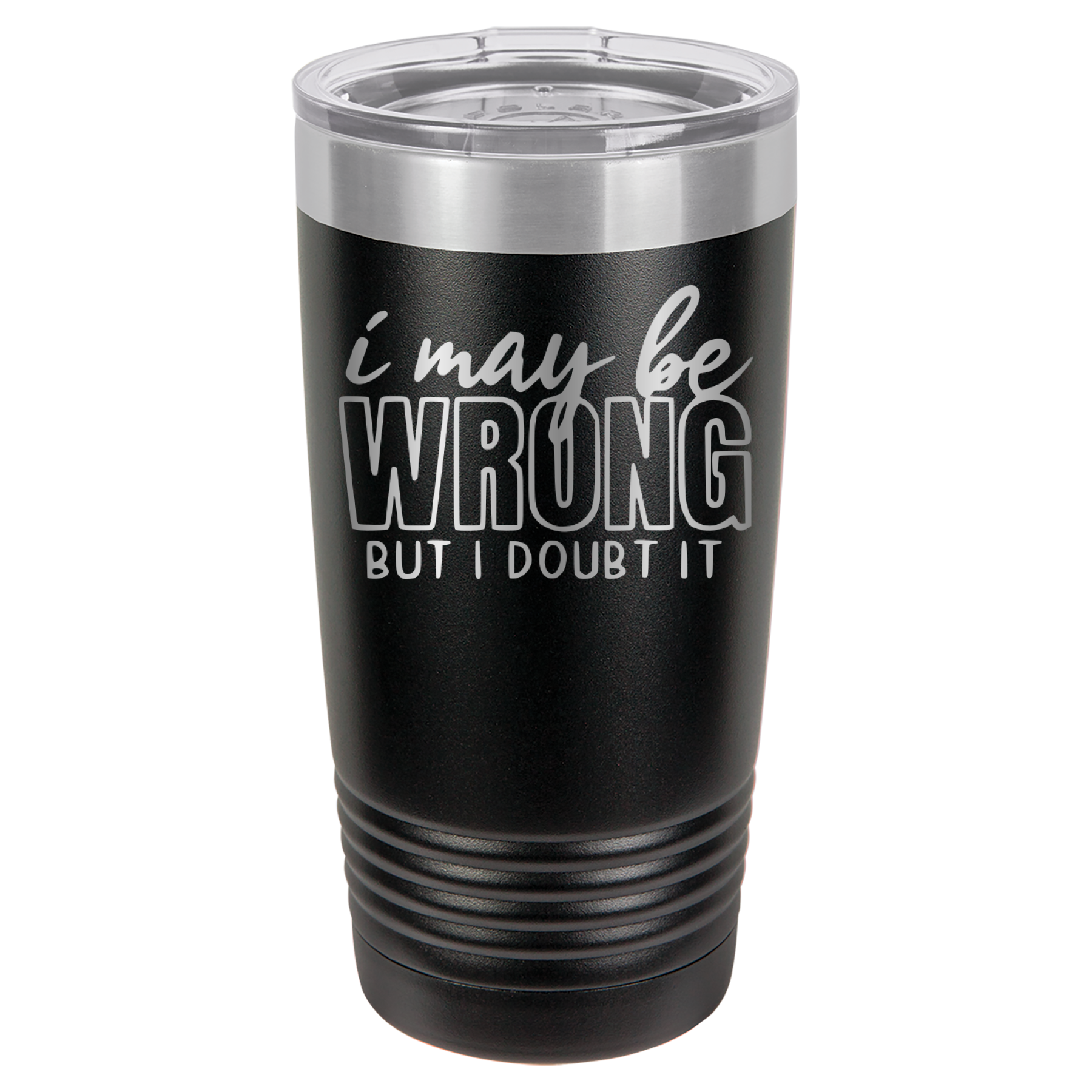 I May Be Wrong But I Doubt It - 20oz Polar Camel Tumbler - Black image