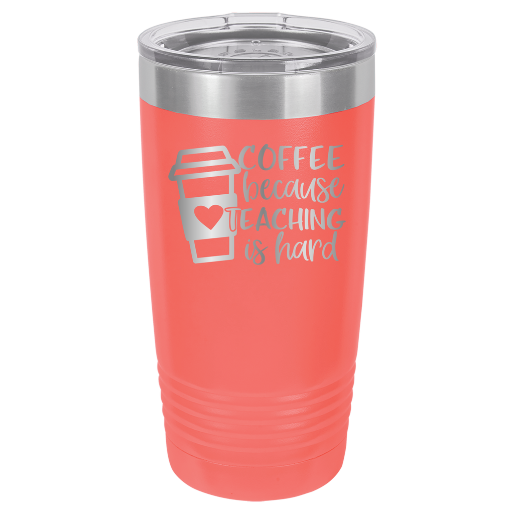 Coffee Because Teaching Is Hard - 20oz Polar Camel Tumbler image 16