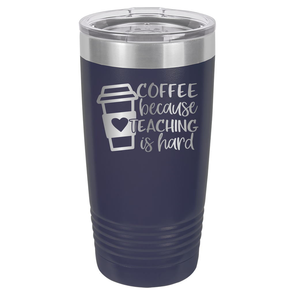Coffee Because Teaching Is Hard - 20oz Polar Camel Tumbler - Navy image