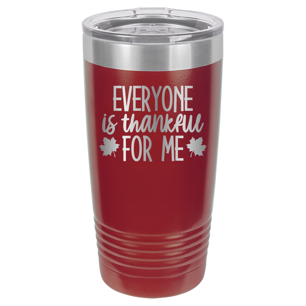 Everyone Is Thankful For Me - 20oz Polar Camel Tumbler - Maroon image