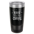 OMG No One Cares - 20oz Polar Camel Tumbler image 17