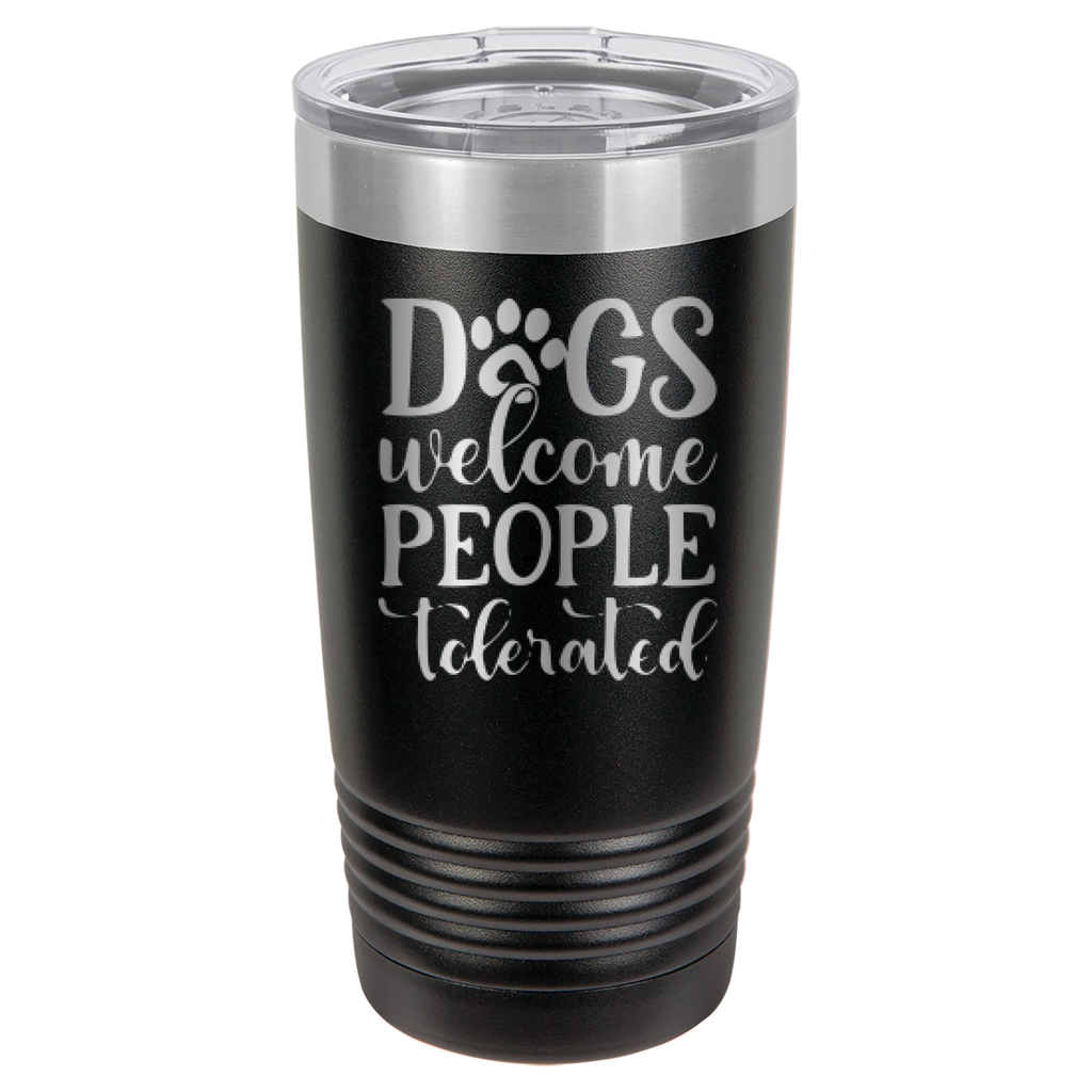 Dogs Welcome People Tolerated - 20oz Polar Camel Tumbler - Black image