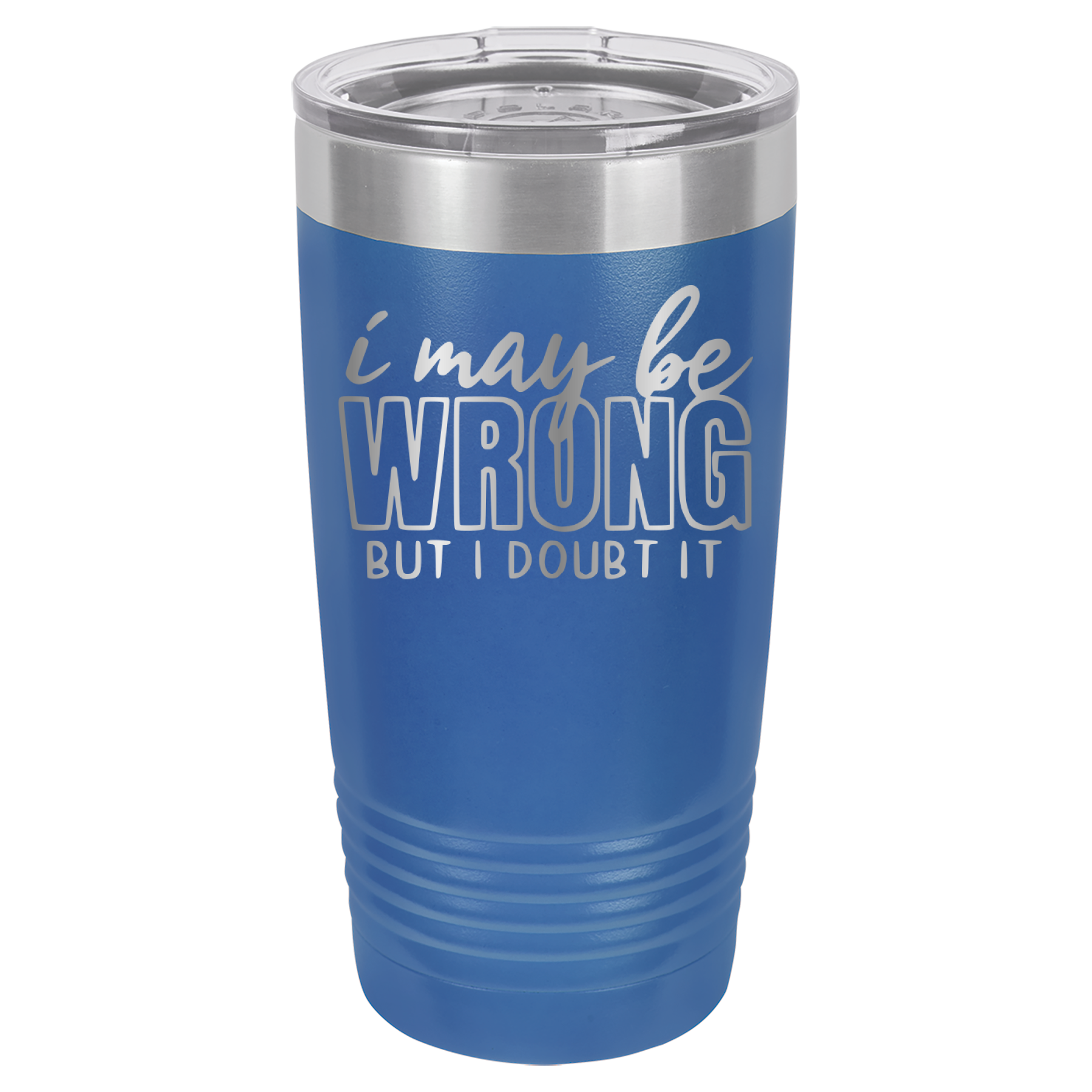 I May Be Wrong But I Doubt It - 20oz Polar Camel Tumbler - Royal Blue image
