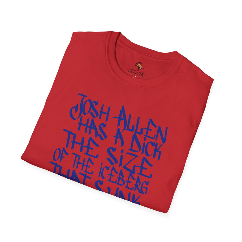 Josh Allen's D!ck Sunk the Titanic tee shirt
