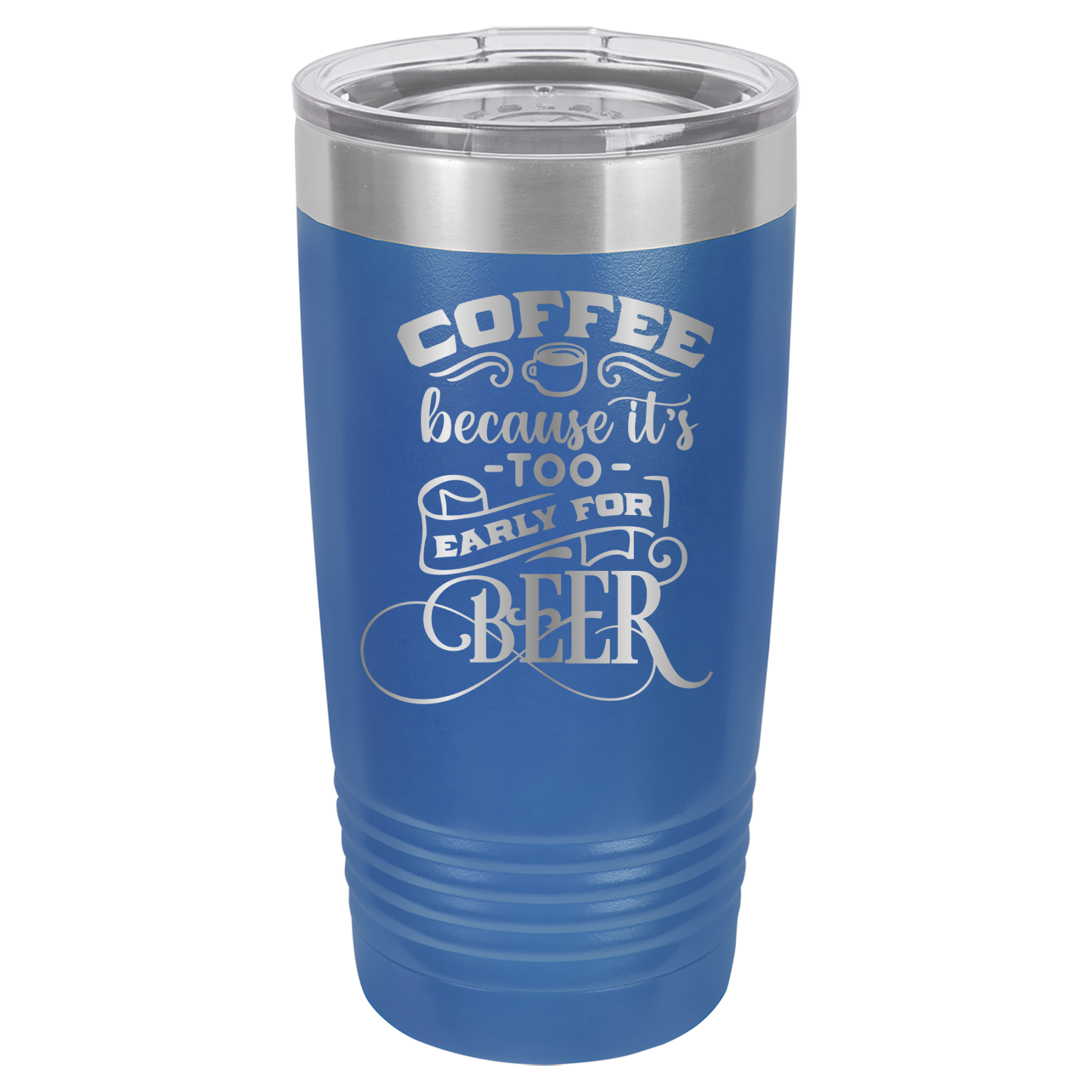 Coffee Because It's Too Early For Beer - 20oz Polar Camel Tumbler - Royal Blue image