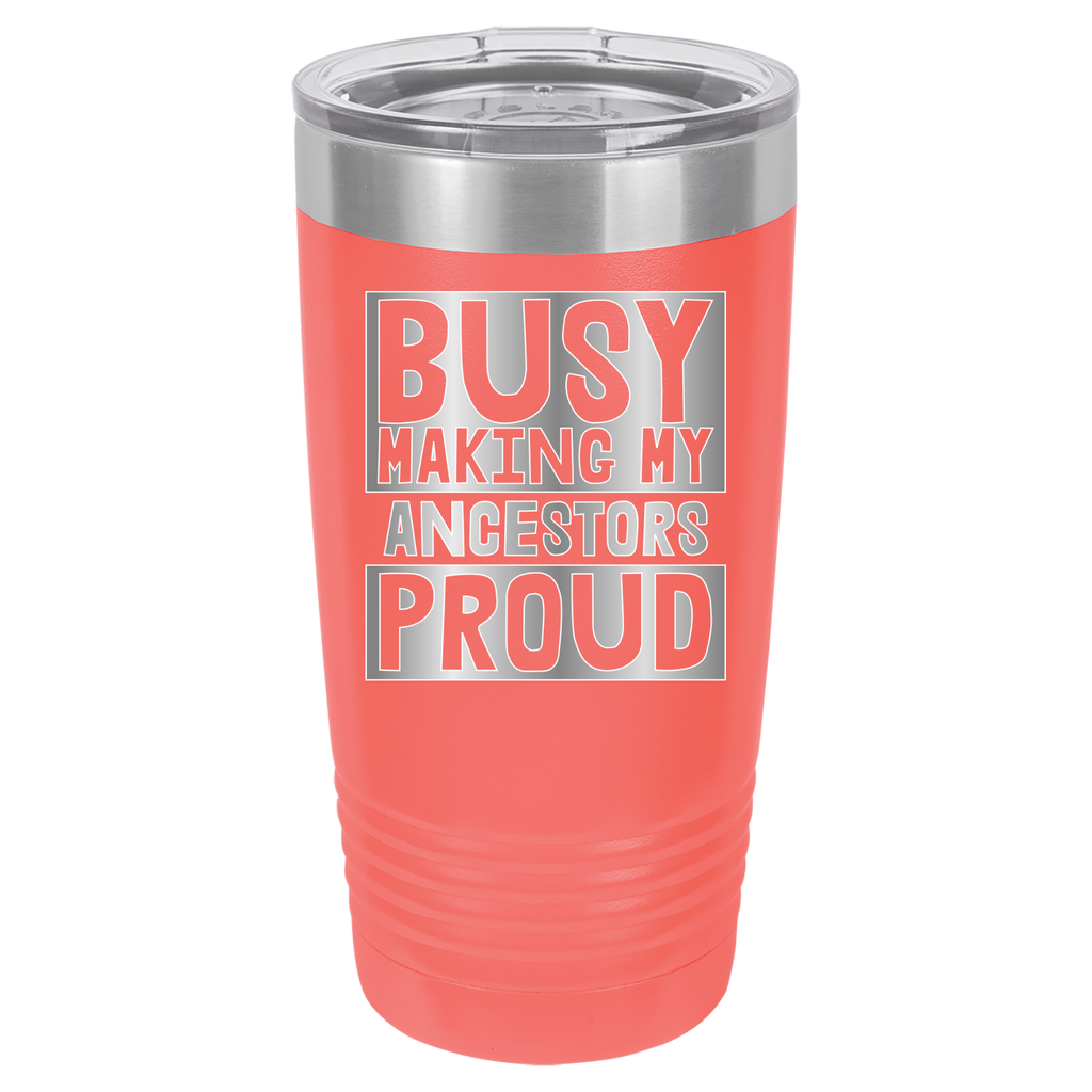 Busy Making My Ancestors Proud - 20oz Polar Camel Tumbler image 3
