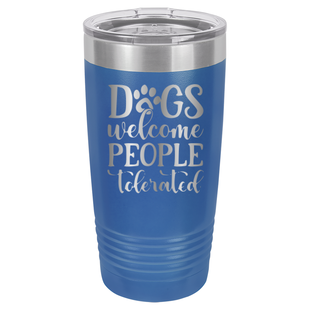 Dogs Welcome People Tolerated - 20oz Polar Camel Tumbler - Royal Blue image